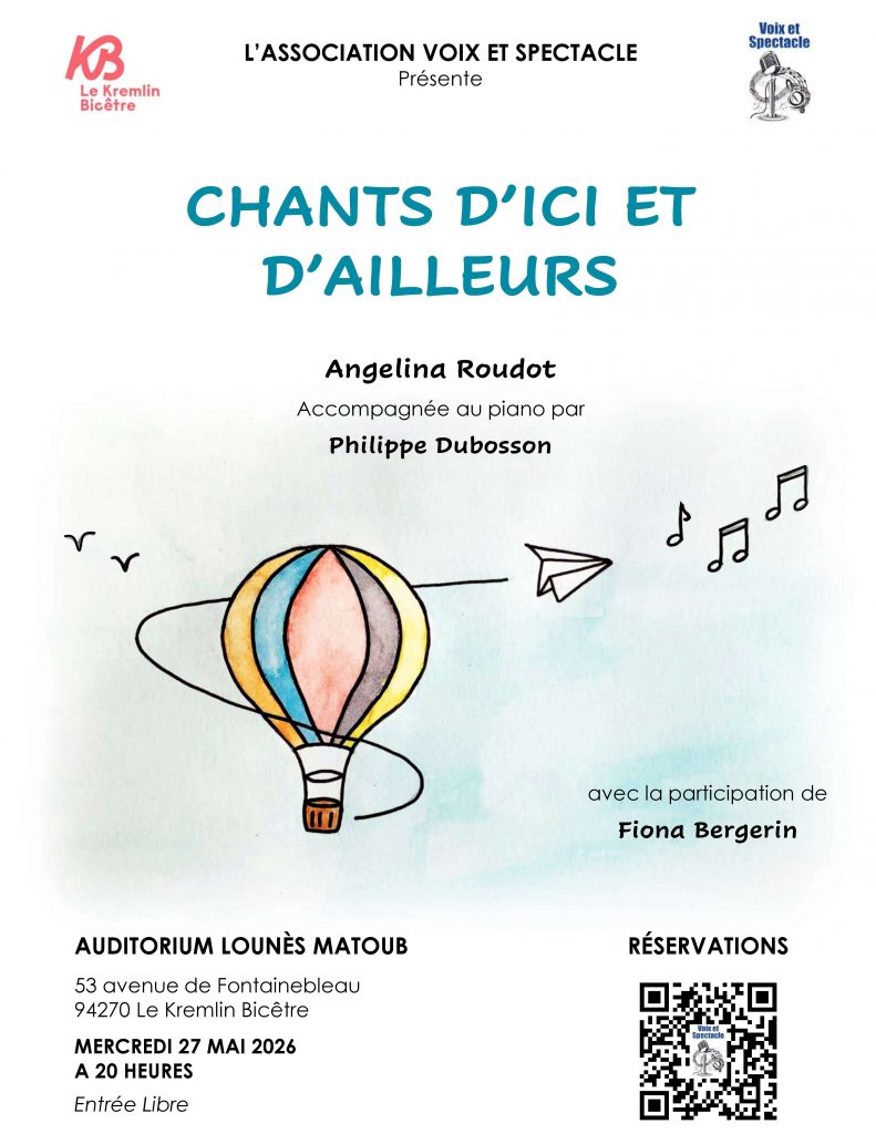 Affiche du Concert Chants d'ici et d'ailleurs de l'Association Voix et Spectacle, interprète Angelina Rudot avec la participation de Fiona Bergerin, le 27 mai 2026 à l'auditorium Lounes Matoub du Kremlin-Bicêtre